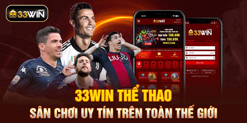 33WIN thể thao - sân chơi uy tín trên toàn thế giới