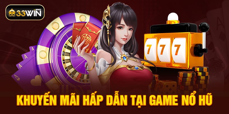 Khuyến mãi hấp dẫn tại game nổ hũ