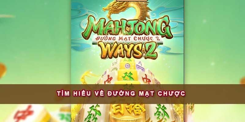 Tìm hiểu về đường mạt chược